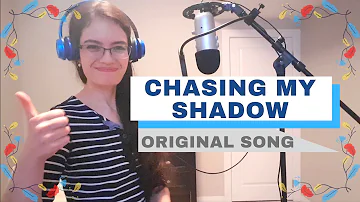 "Chasing my Shadow" - Original Song (Lyrics by Natalie Summers)