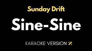 SINE-SINE - SUNDAY DRIFT | KARAOKE VERSION