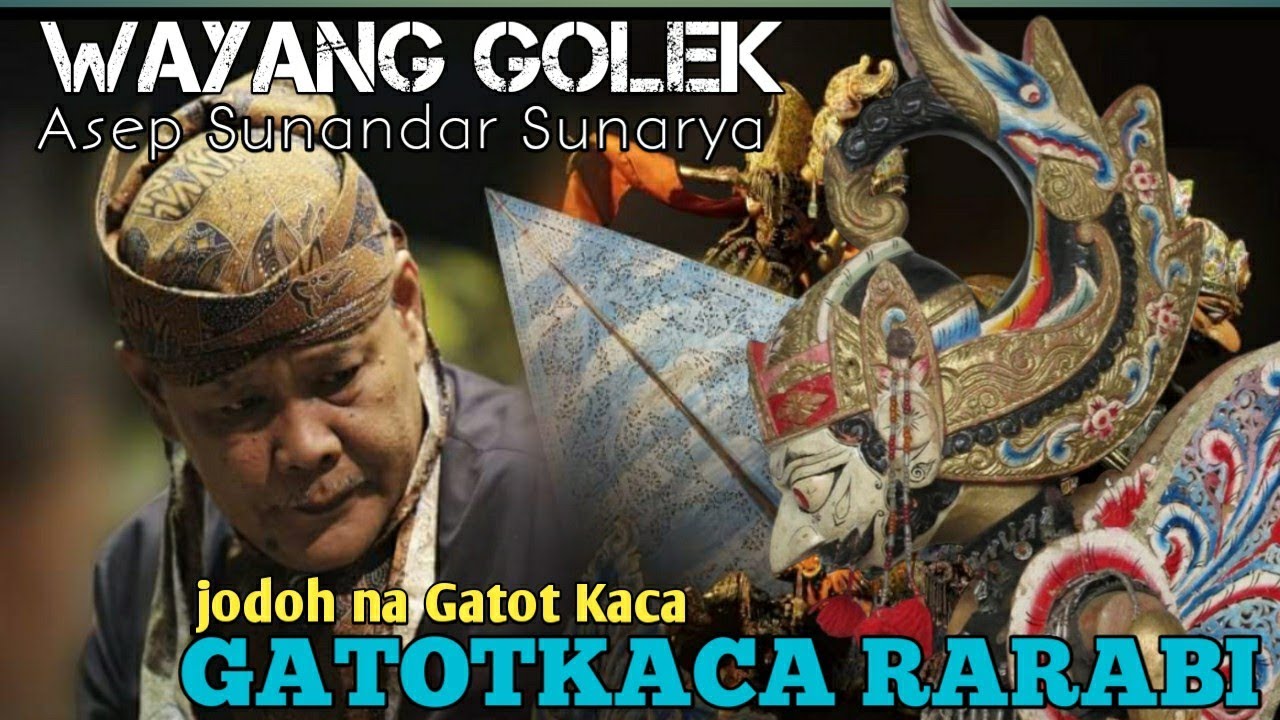 GATOTKACA RARABI ASEP SUNANDAR SUNARYA #gatotkaca #wayanggolek