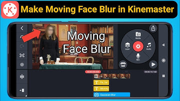 How to Make Moving Face Blur in Kinemaster App || Track object and blur in Kinemaster