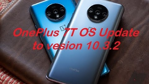 Oneplus Update Guide | 7t  os update to 10.3.2 version.