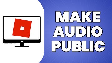 How To Make Audio Public On Roblox 2023