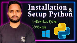 Python Installation Guide for Beginners: Setup VS Code & Environment