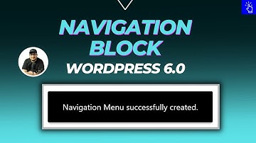Navigation Block in WordPress 6.0  | Loading Animation | Success Message | Blogging Unplugged Clips