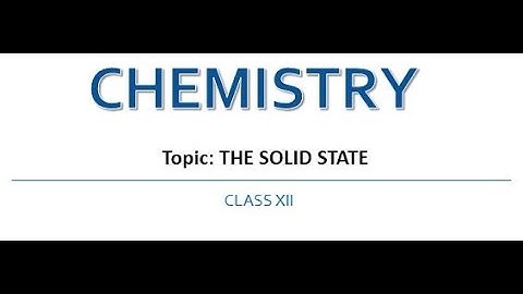 12.1.1 Solid State: Amorphous and Crystalline Solids
