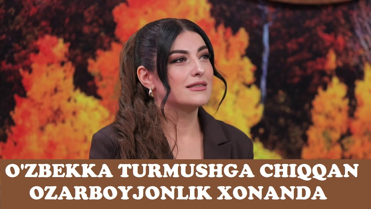 Улкер Исмаилзаде - Ўзбекка турмушга чиқиш учун куёв билан қочиб кетган озарбойжон қизи