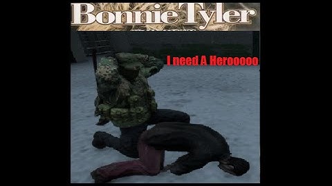 DAYZ i need a HERO by Bonny Tyler