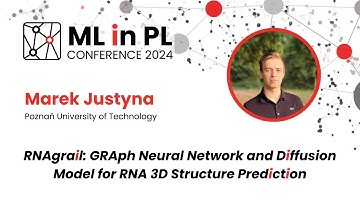 Marek Justyna - RNAgrail: Model for RNA 3D Structure Prediction | ML in PL 2024