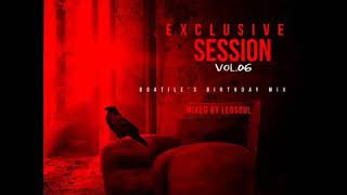 Exclusive Session Vol 6 Boatile's Bday Mix Mixed & Compiled by Leosoul