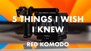 5 Things I Wish I Knew Before Buying the RED Komodo