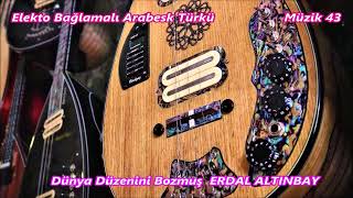Dünya Düzenini Bozmuş Erdal Altınbay Elektro+Arabesk+Türkü+Stüdyo+Damar