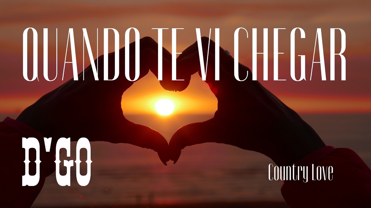 O PODER DO AMOR - QUANDO TE VI CHEGAR | D’GO 