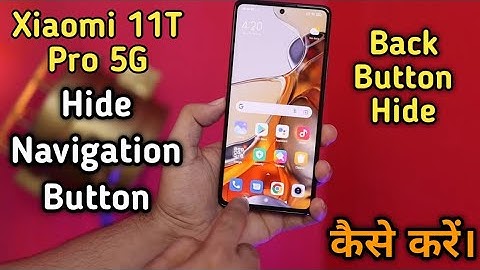 Back Button Hide Xiaomi 11T Pro,How To Hide Navigation Button in Xiaomi 11T Pro,Xiaomi 11T Pro
