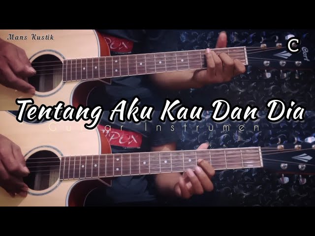 TENTANG AKU KAU DAN DIA - KANGEN BAND | Gitar Cover ( Instrumen ) Chord Gitar class=