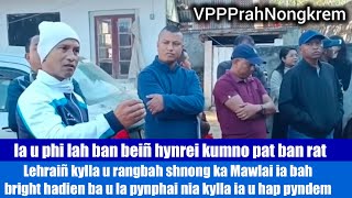 Lehraiñ kylla u sordar ka Mawlai ia u Bright MLA  hadien ba la tip ia ka jing shisha 