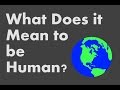 What does it mean to be human?