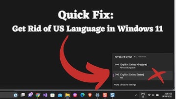 Quick Fix: Get Rid of US Language in Windows 11