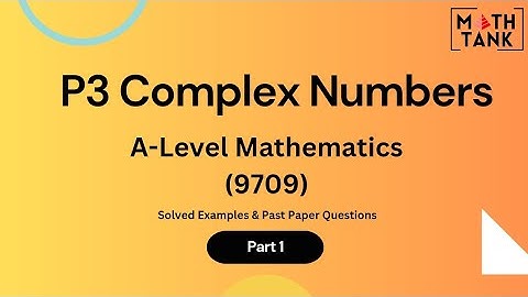 P3 Complex Numbers Part 1