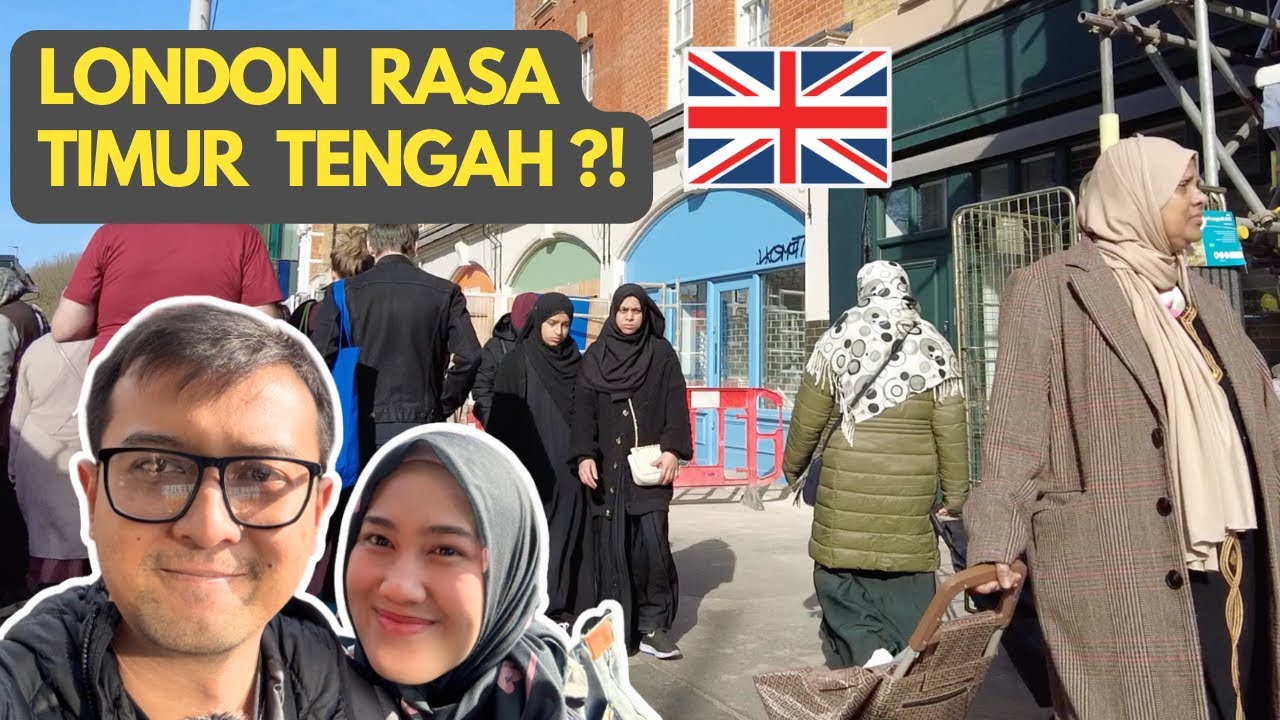 WOW! Kawasan PALING ISLAM di London — Pemukiman Komunitas Muslim di Ibu Kota Inggris