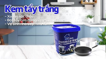 Kem tẩy rửa đa năng HÀN QUỐC - Cân mọi loại vết bẩn cứng đầu nhất