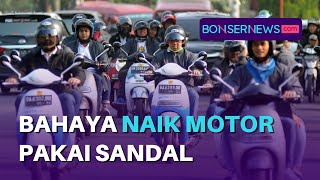 Dilarang Memakai Sandal Jepit Saat Mengendarai Sepeda Motor, Ini Bahayanya