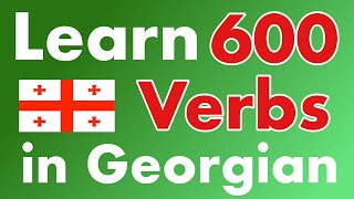 600 Georgian Verbs with English Translation