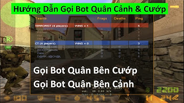 Hướng Dẫn Gọi Bot Quân Bên Cướp Và Bot Quân Bên Cảnh Trong Half Life Cs 1.1