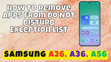 How to Remove Apps From Do Not Disturb Exception List Samsung A26, A36, A56 easy Tutorial