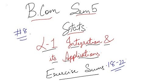 #8 | B.Com Sem5 | Statistics | Integration & Its Apllication | IMP Sums