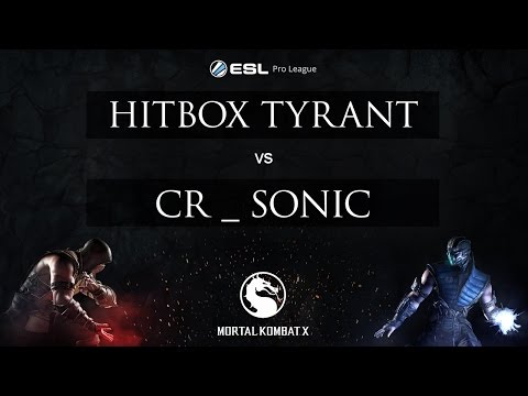 MKX - Hitbox Tyrant vs. CR_Sonic - ESL MKX Pro League Fatal 8 Presented by Xbox - Match 5