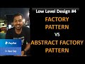 5 factory pattern vs abstract factory pattern explanation low level system design interview