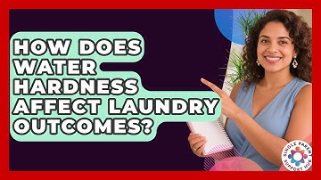 How Does Water Hardness Affect Laundry Outcomes? - Single Parent Support Hub