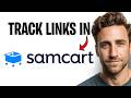 How To Track Links In SamCart in 2026 (See How Many Clicks Your Links Get) ✅