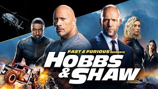 Fast & Furious Presents Hobbs & Shaw Full English Movie 2019 | Dwayne Johnson, Jason Statham | Facts