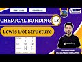 Sankalp: Chemical Bonding L-2 | Lewis Dot Structure | Vishal Tiwari