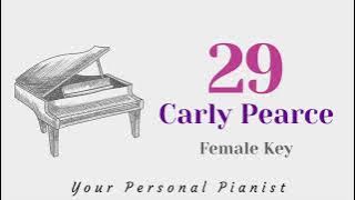 29 (Twenty-Nine) - Carly Pearce (Original Key Karaoke) - Piano Instrumental Cover