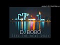 Dj bobo  feel the heat 2021 bartee remix