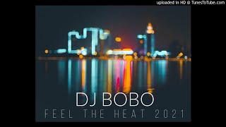 Dj Bobo - Feel The Heat 2021 (Bartee Remix)