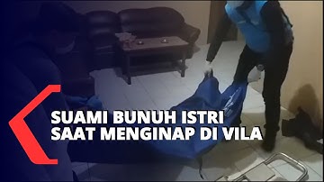 Karena Cemburu, Suami Tega Bunuh Istri saat Menginap di Vila
