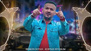 Berken Botan - Kurtar Sevgilim - [ DA Serkan Remix ]