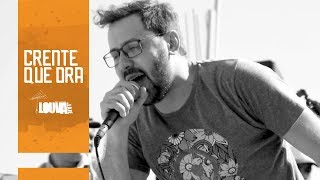 Louva Na Laje - Crente Que Ora ( Ao Vivo )