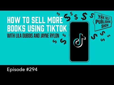 How to Sell More Books Using TikTok (The Self Publishing Show, episode ...