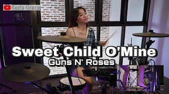 Sweet Child O' Mine (Guns N' Roses) Drum Cover by Kezia Grace Sweet Child O' Mine (Guns N' Roses) Drum Cover by Kezia Grace