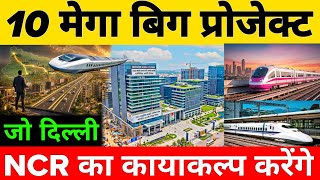 Why is India building 10 mega futuristic projects in Delhi NCR?