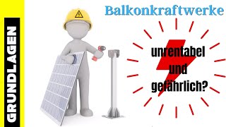 Balkonkraftwerke - fraglicher Nutzen, Risiken und Nebenwirkungen