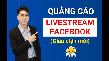 Cách Chạy Quảng Cáo Livestream Facebook Hiệu Quả – Giao Diện Mới 2025