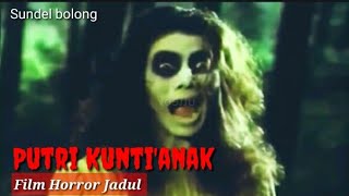 Film Horror Jadul - Putri Kunti'anak | menjadi foto model dan balas dendam|alur ccerita