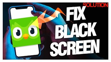 How to Fix Black Screen on Duolingo App - Quick Solutions
