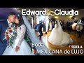 BODA MEXICANA DE LUJO | EDWARD & CLAUDIA | MEXICAN WEDDING | BAILE DE FLORES, LIGA, RAMO, VIBORA