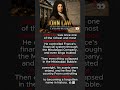 The Rise and Fall of John Law’s Financial Empire